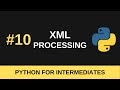 Python Intermediate Tutorial #10 - XML Processing