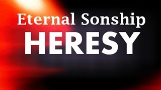 Eternal Generation / Eternal Sonship is an Oxymoronic Heresy (Animated Video)