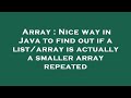 Array : Nice way in Java to find out if a list/array is actually a smaller array repeated