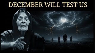 December 2025 Revealed: Baba Vanga’s Warning for the Entire World