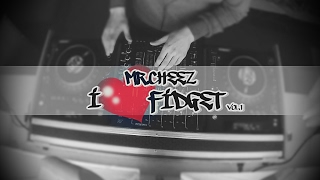 MR.CHEEZ @ I LOVE FIDGET VOL.1 PROMO VIDEO MIX (LUTY 2017!!)