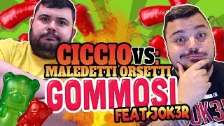 Ciccio Vs: Maledetti Orsetti Gommosi.