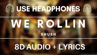 We Rollin - Shubh (8D AUDIO + LYRICS)