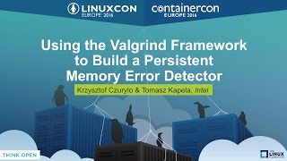 Using the Valgrind Framework to Build a Persistent Memory Error Detector by Krzysztof Czurylo