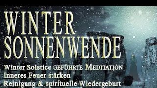 WINTERSONNENWENDE 2024 MEDITATION geführte 21 12  Rauhnächte Meditation