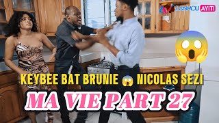 MA VIE PART 27 SAISON 2 TI GOUTE - KEYBEE BAT BRUNIE BYEN BAT 😱NICOLAS SEZI @wilgauddavid