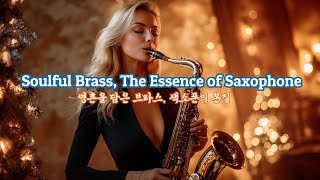 Soulful Brass, The Essence of Saxophone / 영혼을 담은 브라스, 색소폰의 본질