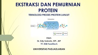 EKSTRAKSI DAN PEMURNIAN PROTEIN | TEKNOLOGI PROSES PROTEIN LANJUT