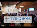 Sunday Worship, August 11th, 2024 - Living Hope