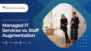 Staff Augmentation vs. Managed IT Services: Exploring The Key Differences