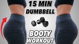 15 MIN DUMBBELL GLUTE FOCUSED Workout 🔥 - Do This To Grow Your BOOTY 🍑