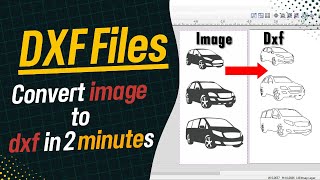 Mastering DXF Conversion: Transforming Images into CAD Files | How to make a dxf file from an image