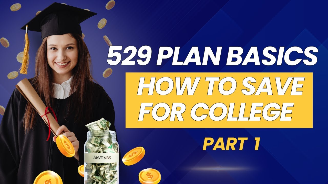 529 Plan Basics: How To Save For College (Part 1) - YouTube