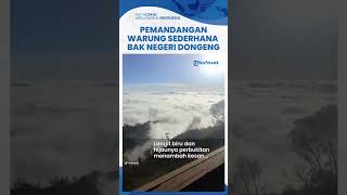 VIRAL, Pemandangan Warung Sederhana di Atas Awan Bak di Negeri Dongeng