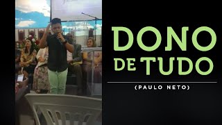 PAULO NETO - Dono De Tudo