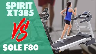Spirit XT385 vs Sole F80 Treadmill: Which One Is Better? (Which is Ideal For You?)