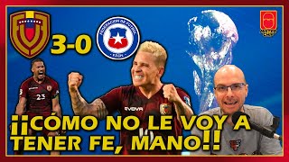 ¡¡CÓMO NO LE VOY A TENER FE!!  | VENEZUELA 3-0 CHILE | RESUMEN