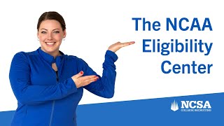 The NCAA Eligibility Center Questions Explained