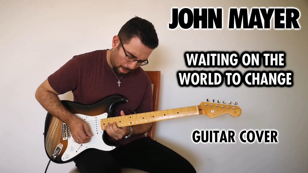 John Mayer - Waiting On The World To Change (Guitar Cover, With Solo ...