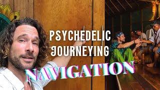 How To Navigate a Psychedelic Journey