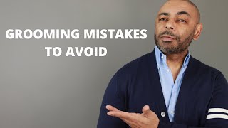10 Men's Grooming MISTAKES To AVOID 2022