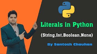 Literals in Python in Hindi || By Santosh Chauhan || Python Programming Language || MasterTech