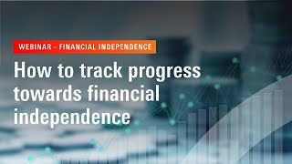 How To Track Progress Towards Financial Independence