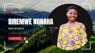 Biremwe Nonaha by Espe Irumva