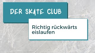 Der SKATE Club || Rückwärts Eislaufen lernen