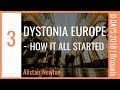 EP. 3 | DYSTONIA EUROPE - HOW IT ALL STARTED | Alistair Newton | DDays 2018