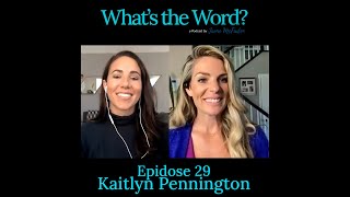 What's the Word with Jaime McFaden   Ep28   Kaitlyn Pennington   INCLUSION