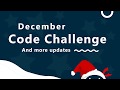 December Code Challenge & Update