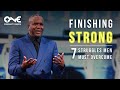 Finishing Strong | A Message from Dr. Conway Edwards