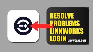 How To Resolve Login Problems On Linnworks 2026 (QUICK STEPS)