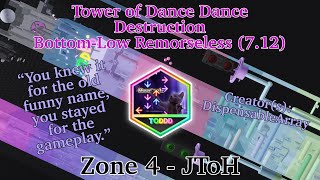 [BOTTOM-LOW REMORSELESS] Tower of Dance Dance Destruction (ToDDD) - Zone 4 JToH