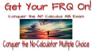 Conquer the No-Calculator Multiple Choice Section on the AP Calculus Exam