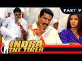 Indra The Tiger (इंद्रा द टाइगर) - PART 9 | Hindi Dubbed Movie | Chiranjeevi, Sonali Bendre