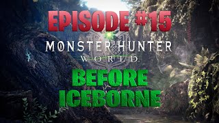 Monster Hunter: World before Iceborne | Episode 15