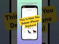iPhone Trick: Delete Stickers FAST! #shorts #iphone #DeleteStickers
