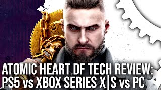 Atomic Heart - DF Tech Review - PS5 vs Xbox Series X/S vs PC