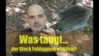 Was taugt der Glock Feldspaten wirklich?