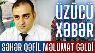 ÜZÜCÜ XƏBƏR Onu itirdik 7 yanvar 2025, xeberler, son xeberler bugun 2025