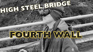 High Steel Bridge - Fourth Wall - Winter 2025