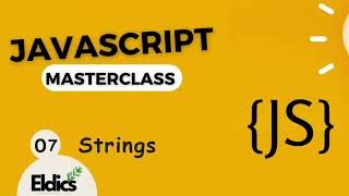 Javascript Masterclass #7 Strings