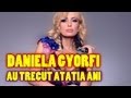 Daniela Gyorfi - Au trecut atatia ani