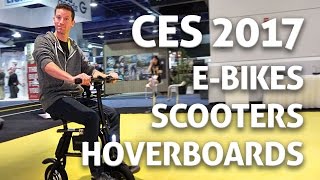 CES 2017: Hoverboards, Electric Scooters, Bicycles!!