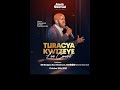 TURACYAKWIZEYE LIVE CONCERT