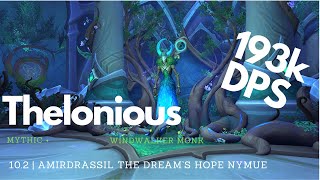 Amirdrassil Nymue Heroic | Raiding | 10.2 | 193k Single Target | Windwalker Monk | Dragonflight