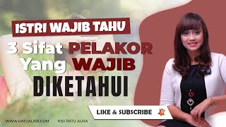 Istri Wajib Waspada Kalau Pelakor Punya 3 Sifat Ini | Ratu Aura