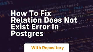 how to fix relation does not exist error in postgres